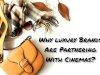 Why Luxury Brands Are Partnering With Cinemas?