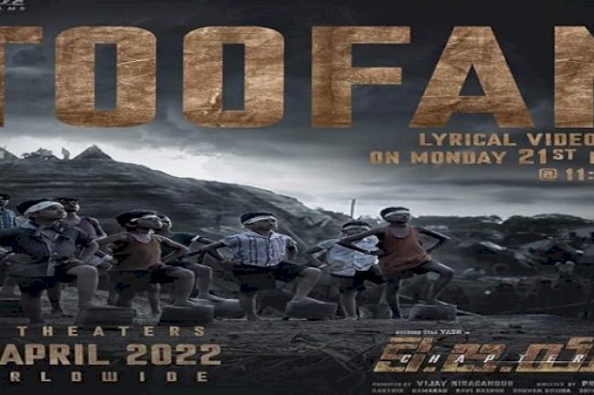 KGF Chapter 2, the first song ‘Toofan’ to be released on March 21