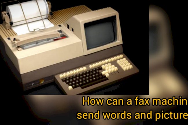 How can a fax machine send words and pictures?