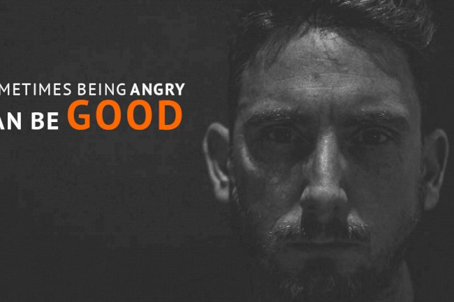 How Being Angry Can (Sometimes) Be Good for You