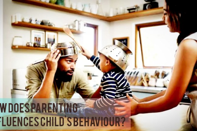 How does parenting influence’s child’s behaviour?