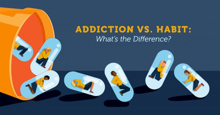 Are you addicted or habituated?