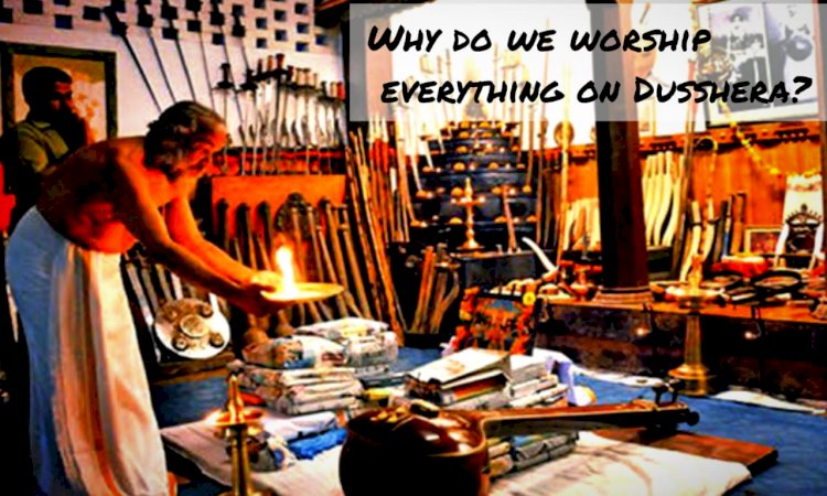 Why Do We Worship Everything on Dussehra?