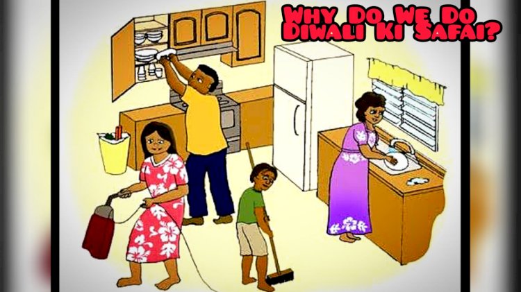 Why Do We Clean Our House During Diwali?